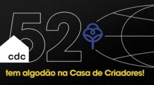 Sou de Algodão promove união entre estilistas da Casa de Criadores e marcas parceiras para celebrar a versatilidade da fibra